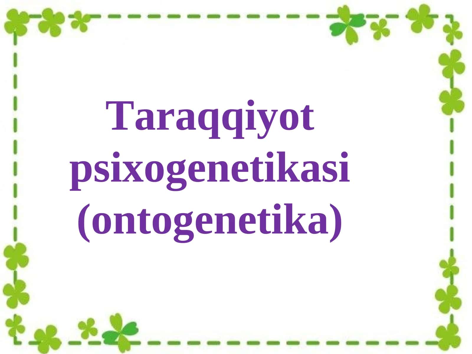 Taraqqiyotpsixogenetikasi (ontogenetika)