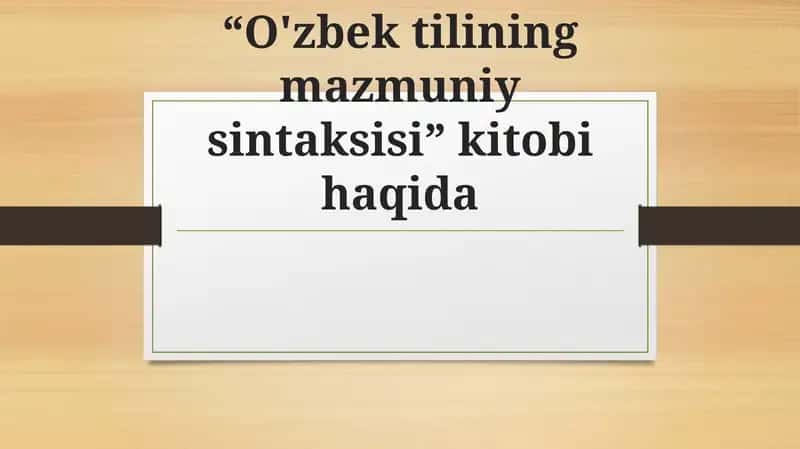 O'zbek tilining mazmuniy sintaksisi