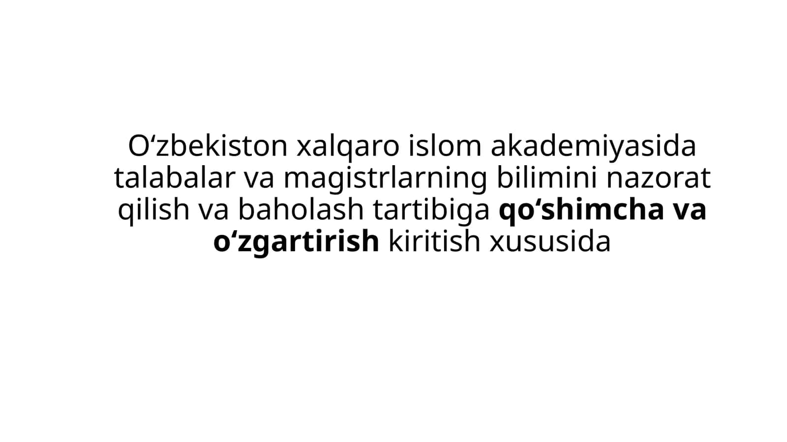 O‘zbekiston Xalqaro Islom akademiyasi datalabalar va magistr larning bilimini nazorat qilish va baholash tartibi