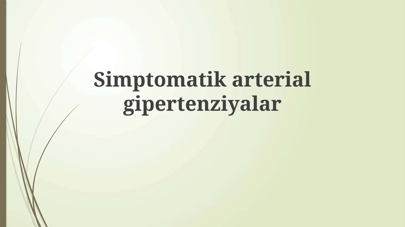 Simptomatik arterial gipertenziyalar
