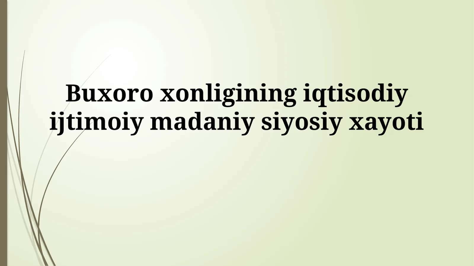 Buxoro xonligining iqtisodiy ijtimoiy madaniysiyosiyxayoti