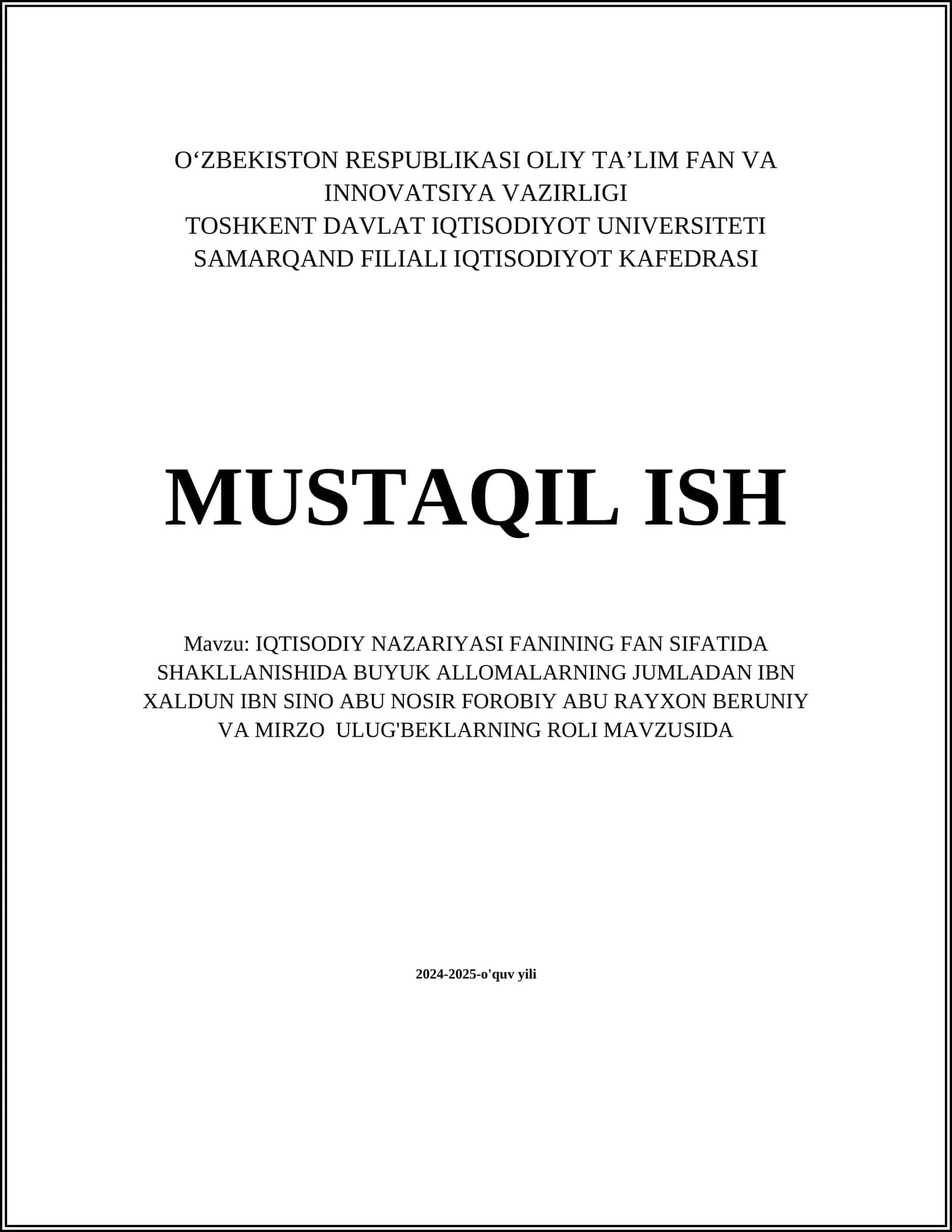 IQTISODIY NAZARIYASI FANINING FAN SIFATIDA SHAKLLANISHIDA BUYUK ALLOMALARNING JUMLADAN IBN XALDUN IBN SINO ABU NOSIR FOROBIY ABU RAYXON BERUNIY VA MIRZO ULUG'BEKLARNING ROLI MAVZUSIDA