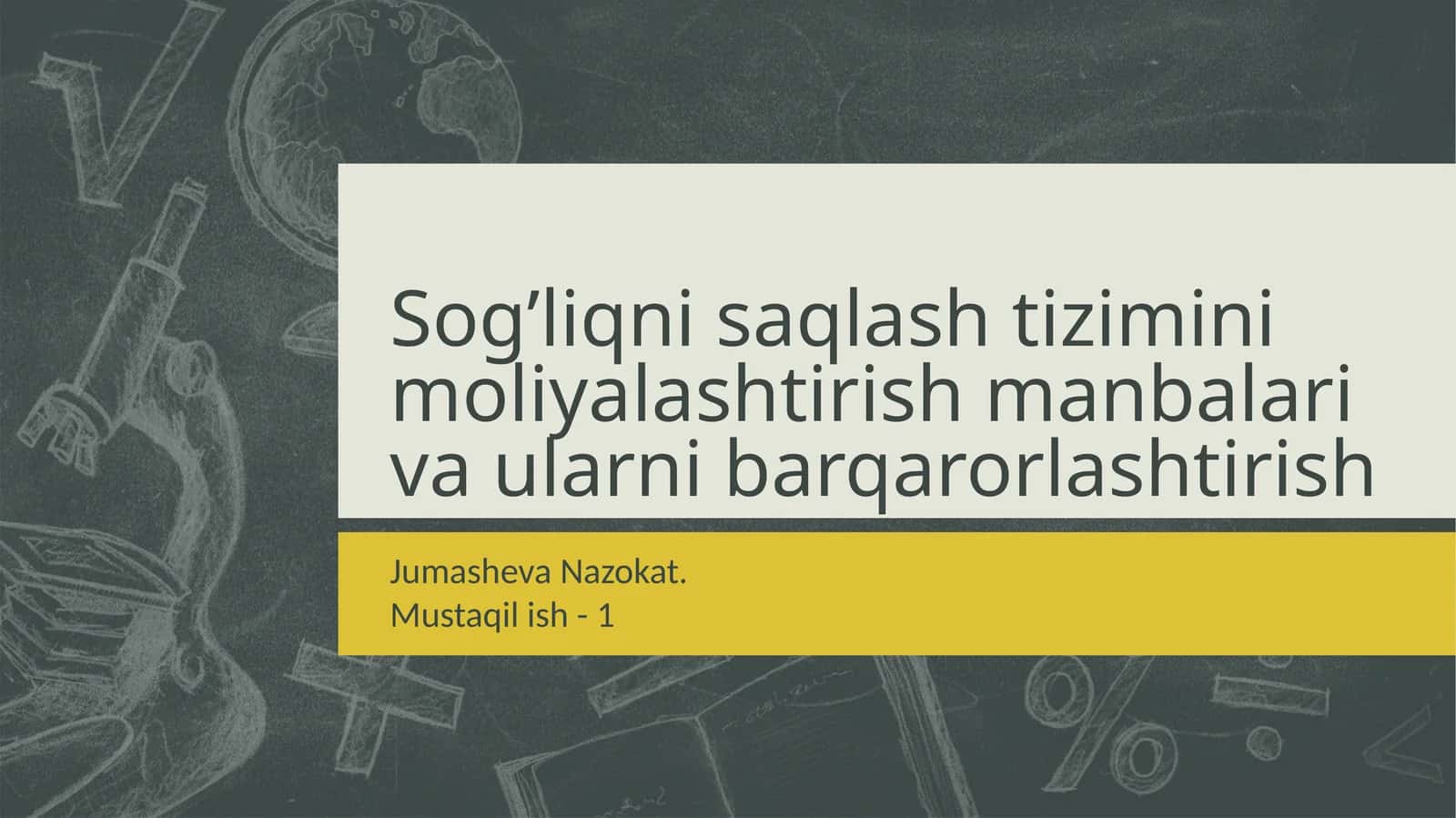 Sog’liqni saqlash tizimini moliyalashtirish manbalari va ularni barqarorlashtirish