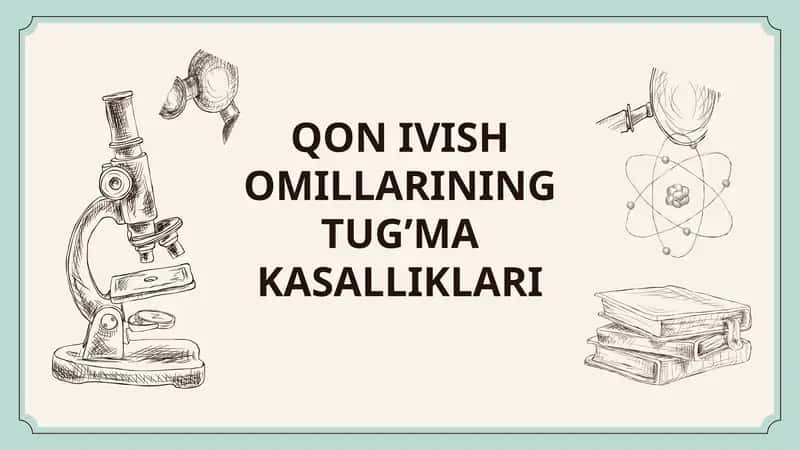 Qon Ivish Omillarining Tug’ma Kasalliklari