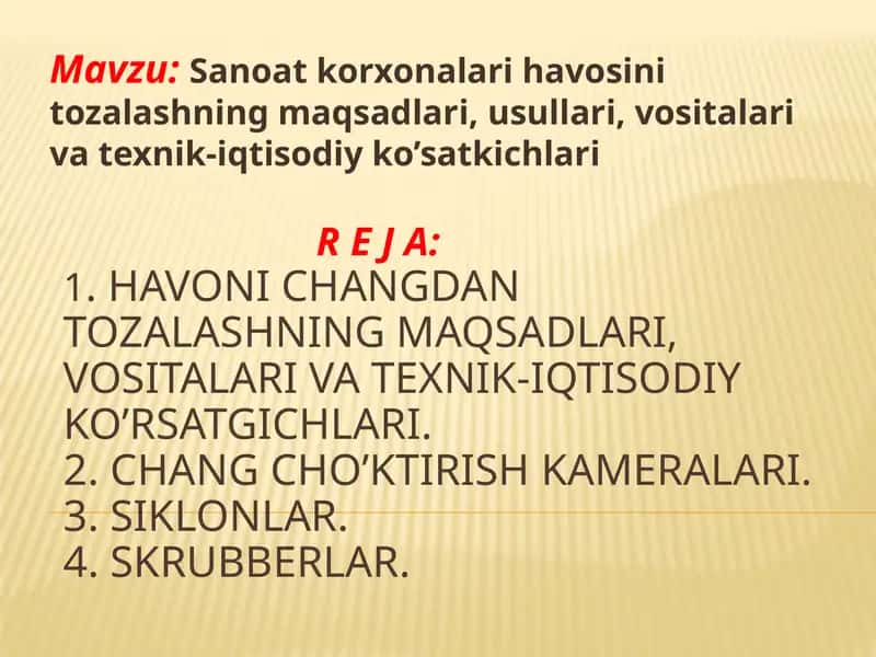Sanoat korxonalari havosini tozalashning maqsadlari, usullari, vositalari va texnik-iqtisodiy ko’satkichlari