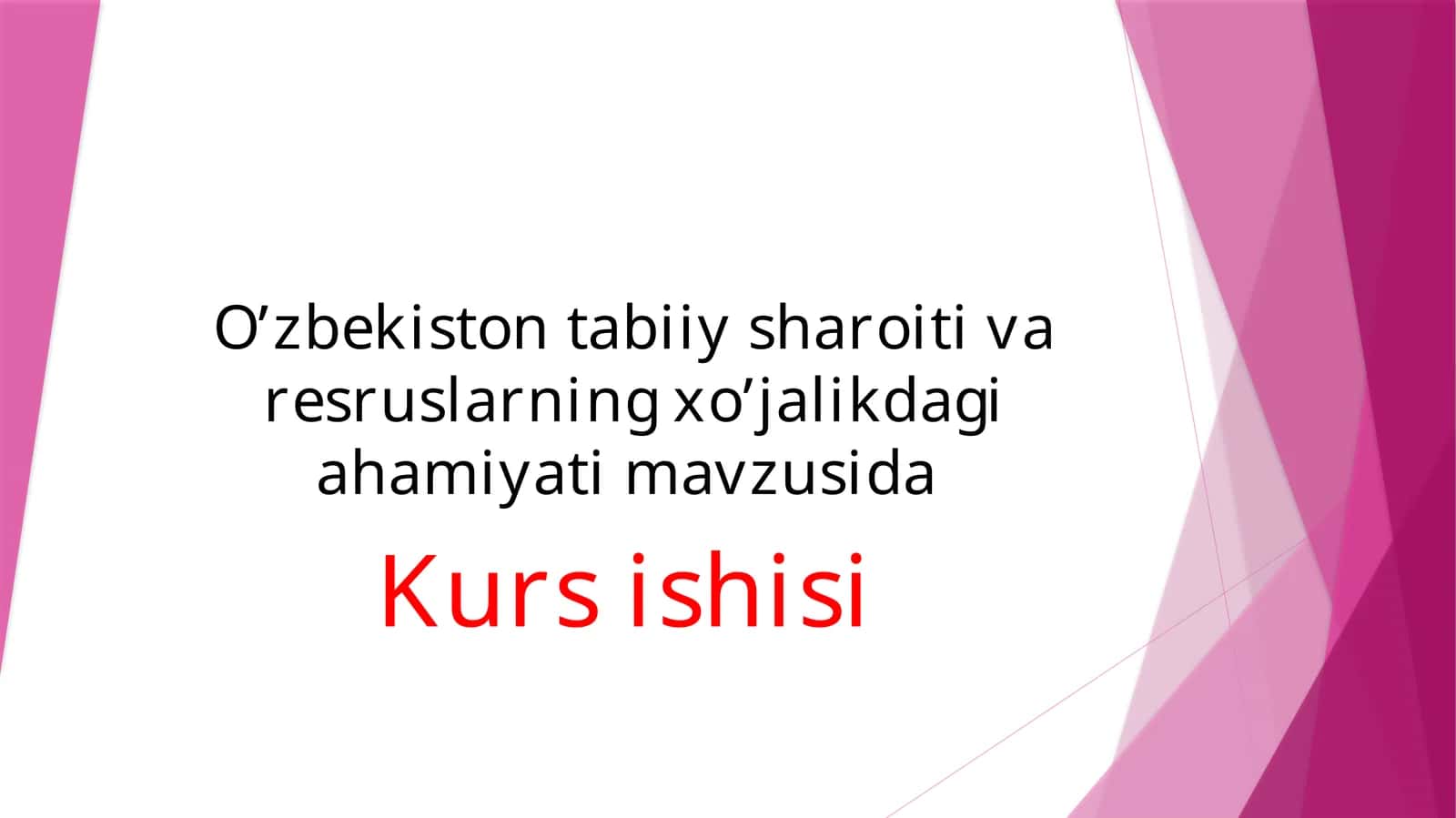 O’zbekiston tabiiy sharoiti va resruslarning xo’jalikdagi ahamiyati mavzusida