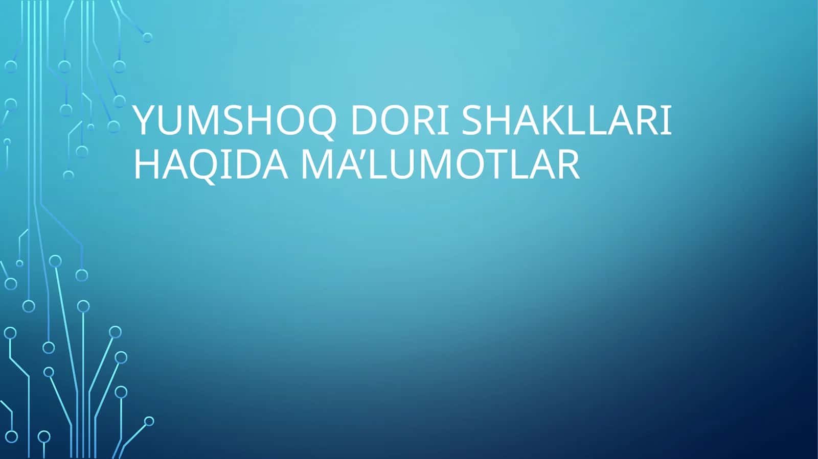 Yumshoq dorishakllari haqida ma’lumotlar