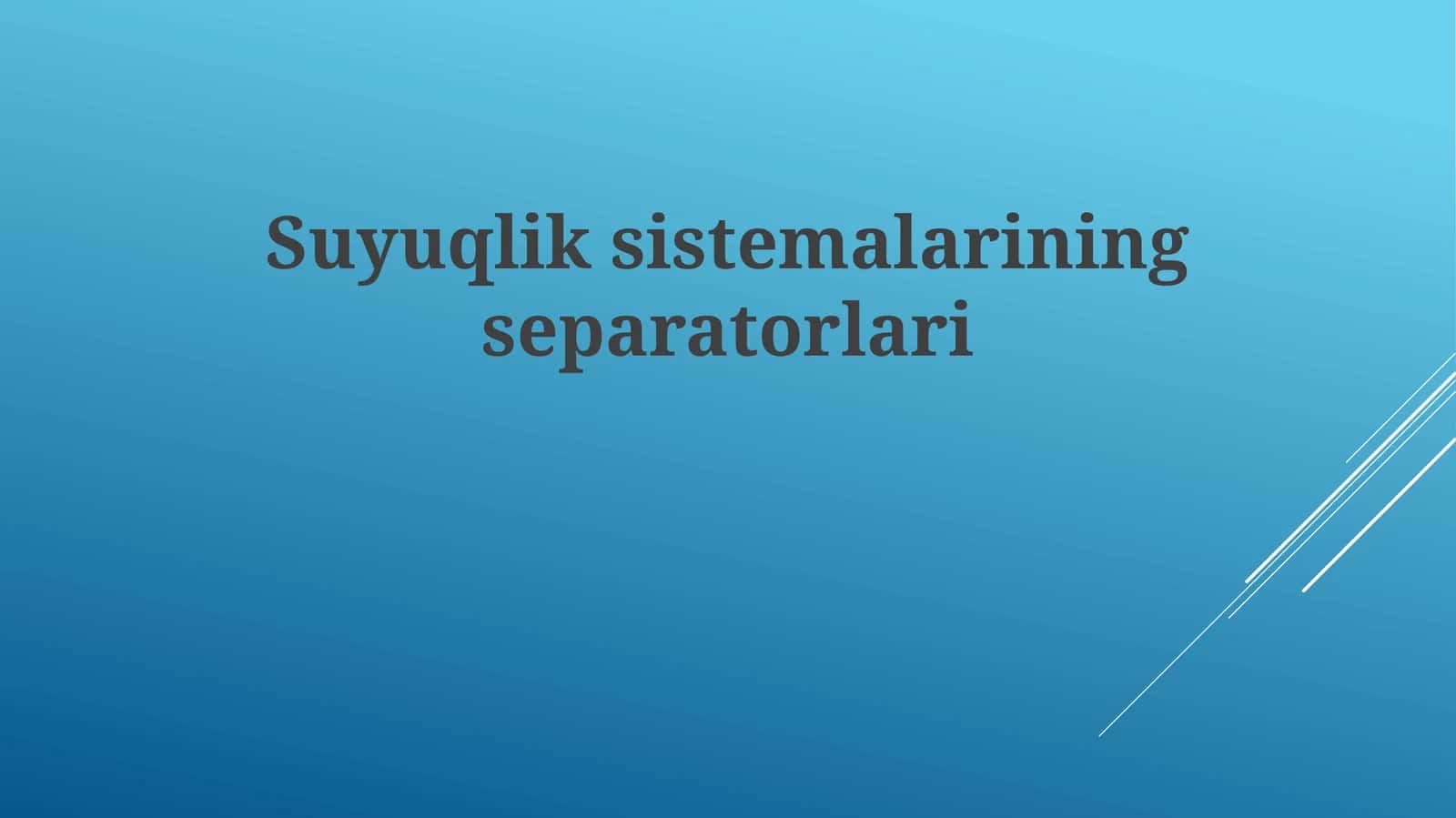 Suyuqliksistemalariningseparatorlari