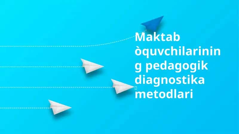 Maktab òquvchilarining pedagogik diagnostika metodlari