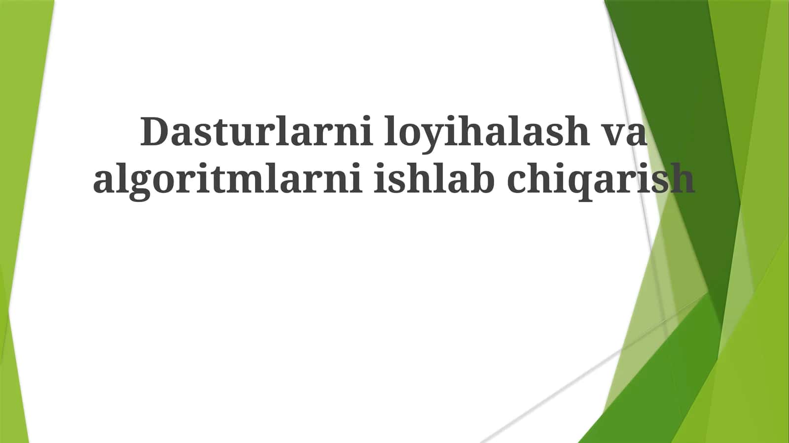 Dastur Loyihalash va Algoritmlarni Ishlab Chiqishga Kirish