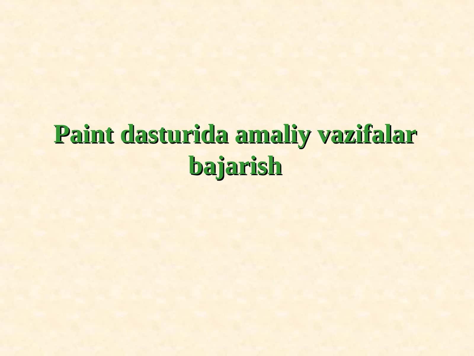 Paint dasturida amaliy vazifalar bajarish