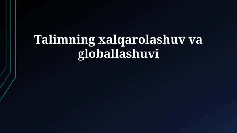 Ta'limning internatsionalizatsiyasi va globallashuvi