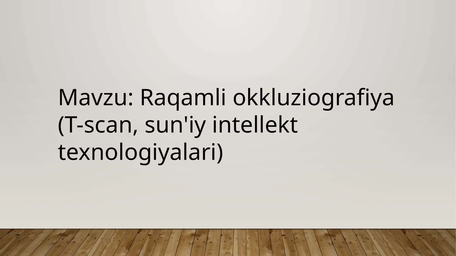 Raqamli okkluziografiya(T-scan, sun'iy intellekt texnologiyalari)