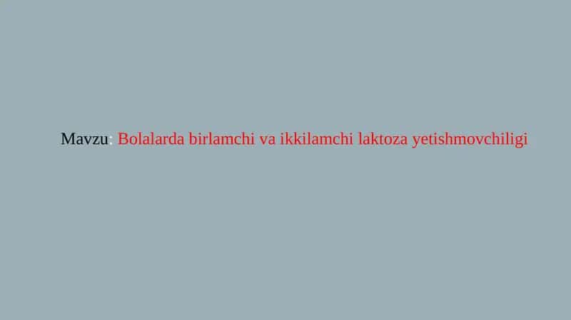 Bolalarda birlamchi va ikkilamchi laktoza yetishmovchiligi