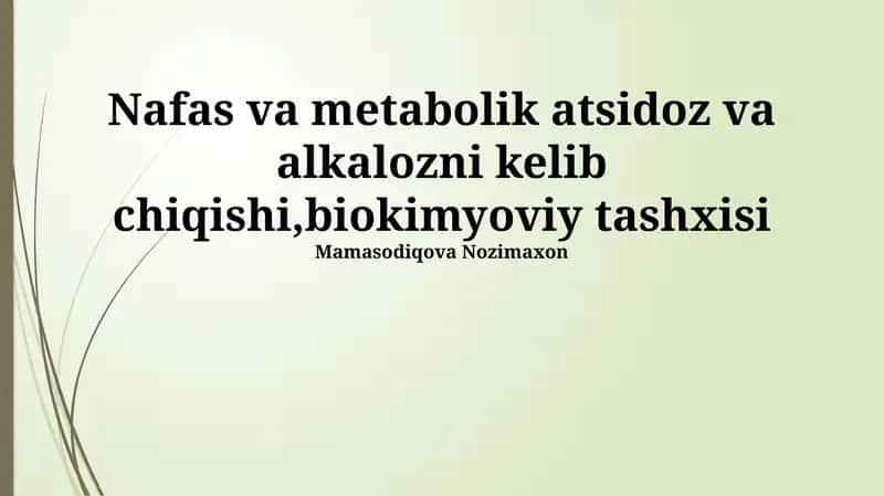 Nafas va metabolik atsidoz va alkalozni kelib chiqishi, biokimyoviy tashxisi