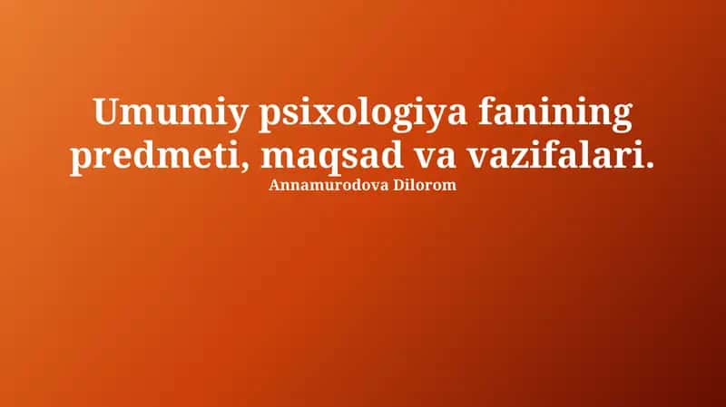 Umumiy psixologiya fanining predmeti
