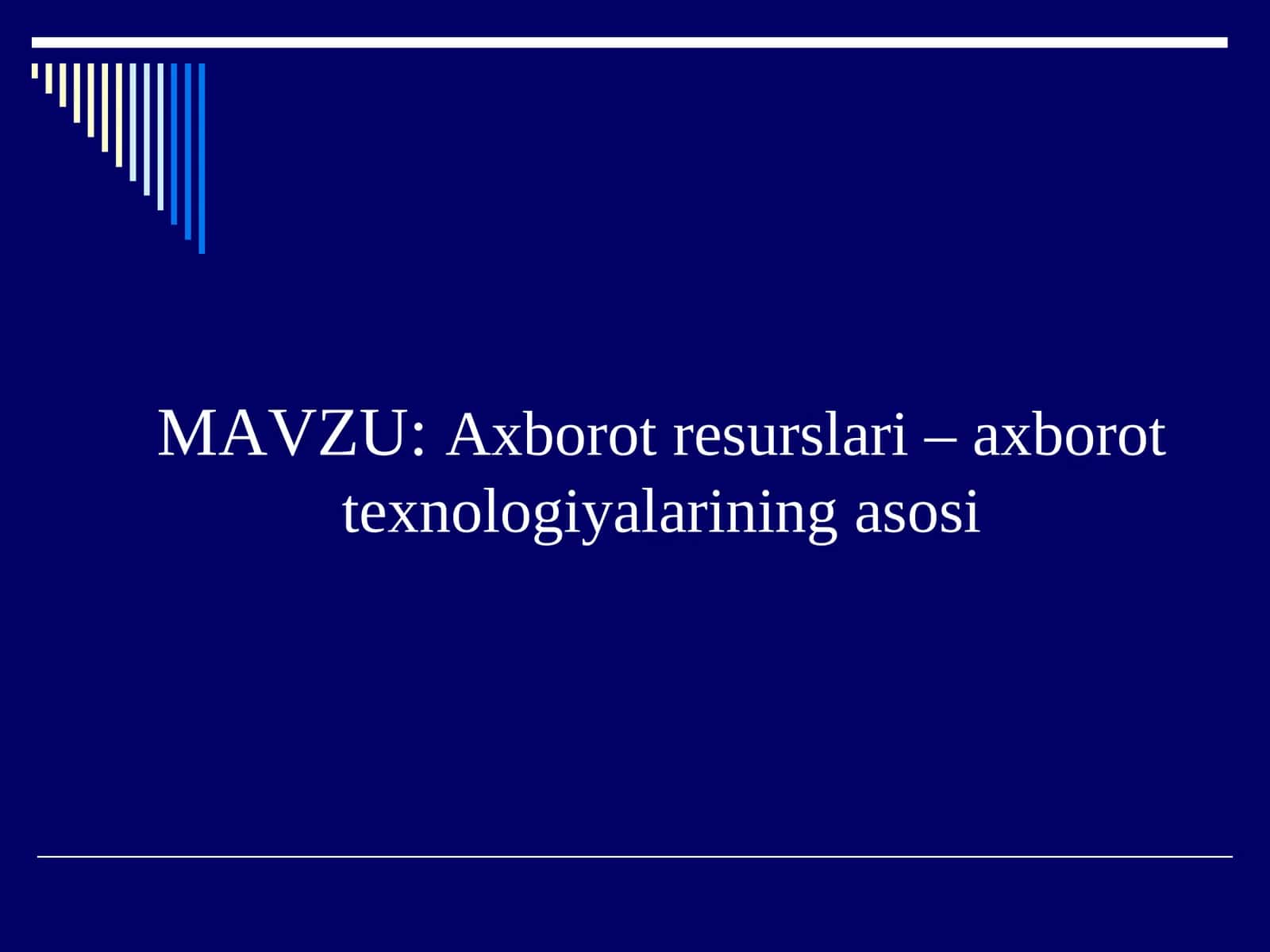 Axborot resurslari – axborot texnologiyalarining asosi