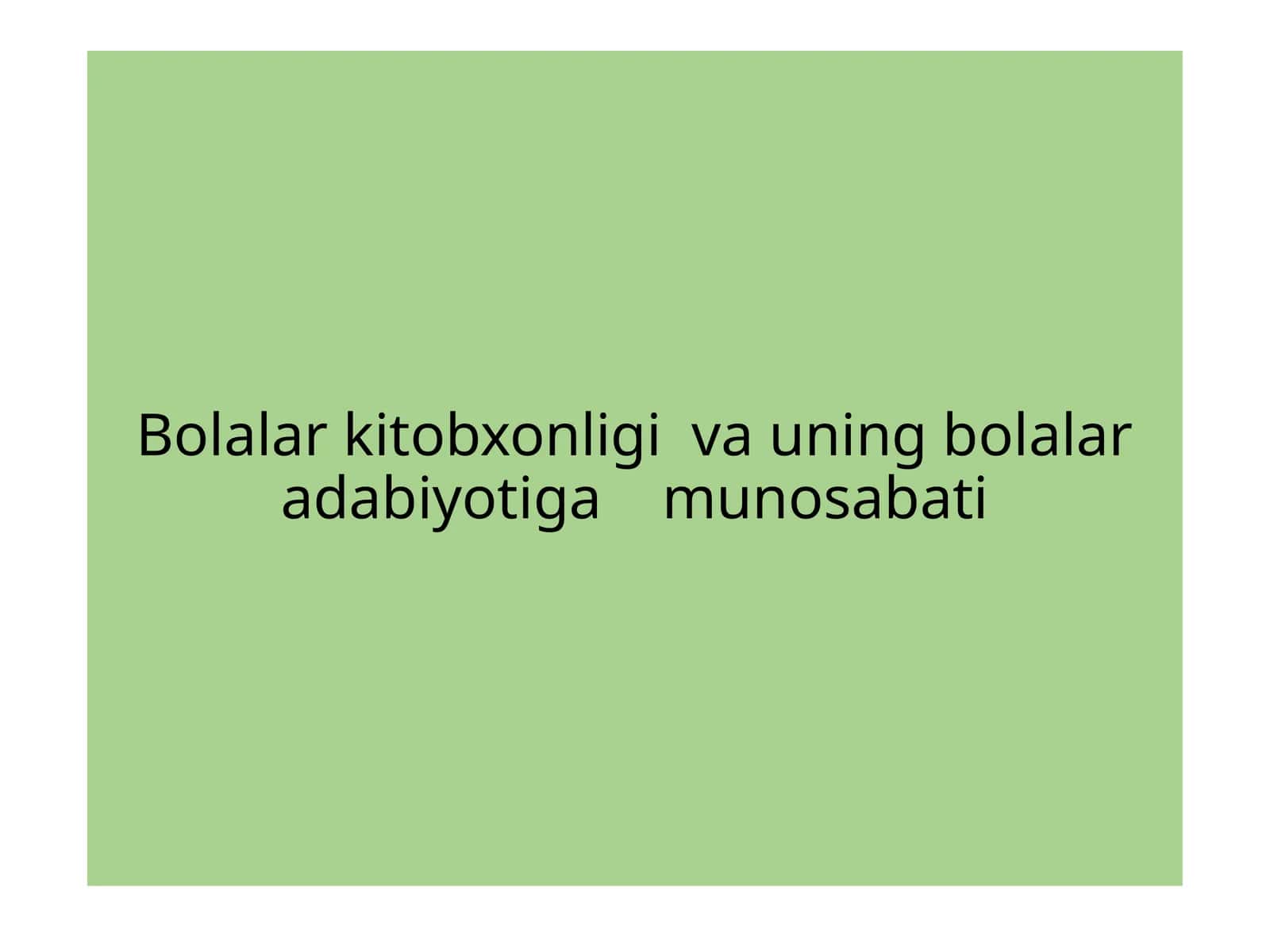 Bolalar kitobxonligi va uning bolalaradabiyotiga munosabati