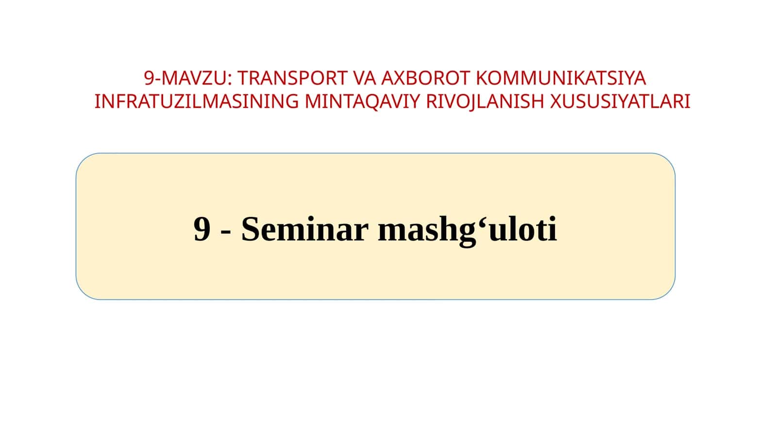 TRANSPORT VA AXBOROT KOMMUNIKATSIYA INFRATUZILMASINING MINTAQAVIY RIVOJLANISH XUSUSIYATLARI