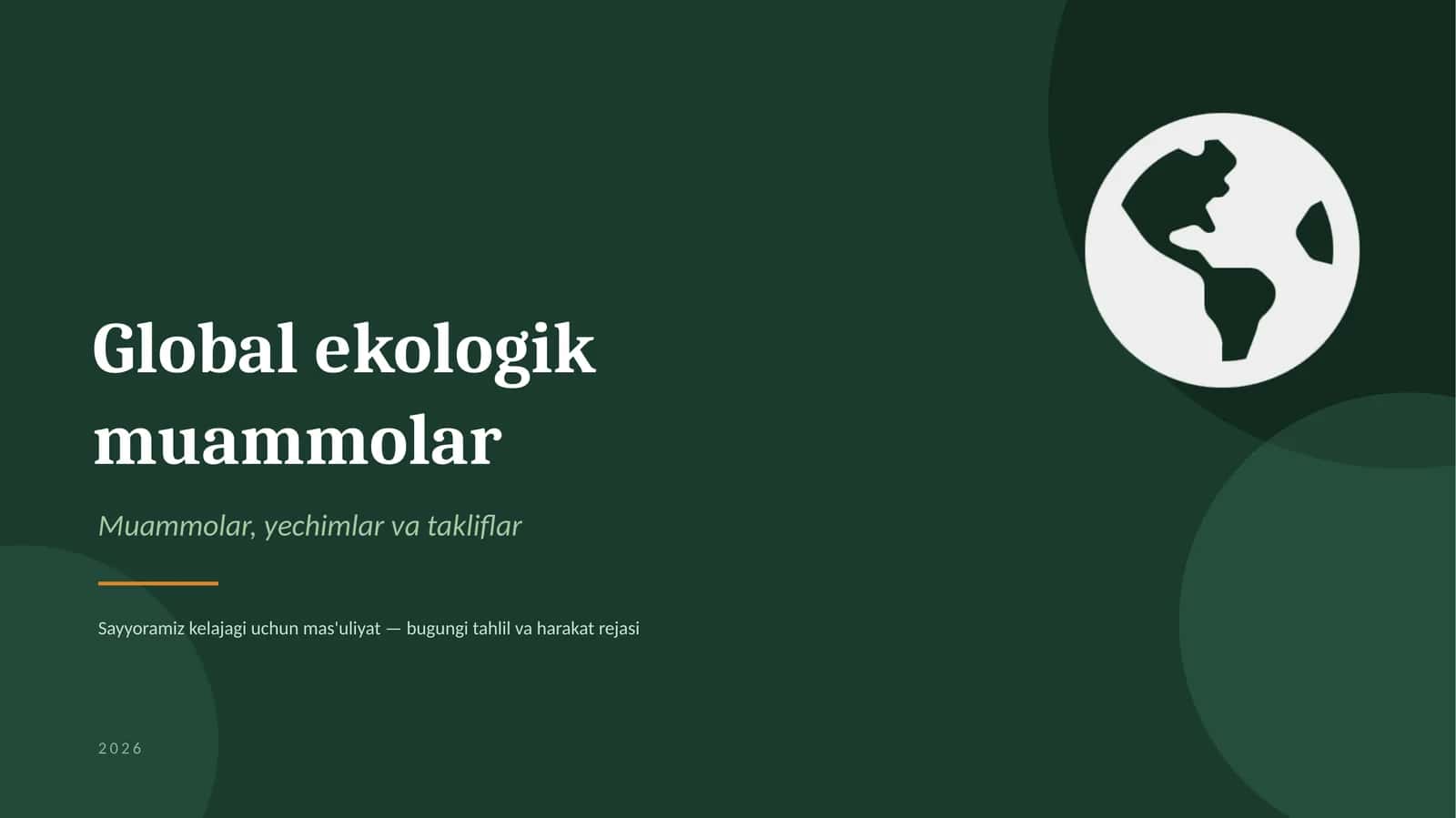 Global ekologik muammolar, yechim va taklif.