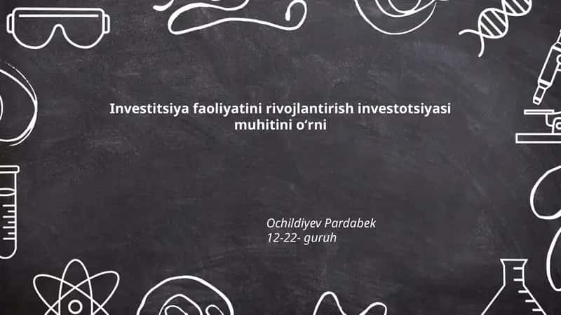 Investitsiya faoliyatini rivojlantirish investotsiyasi muhitini oʻrni