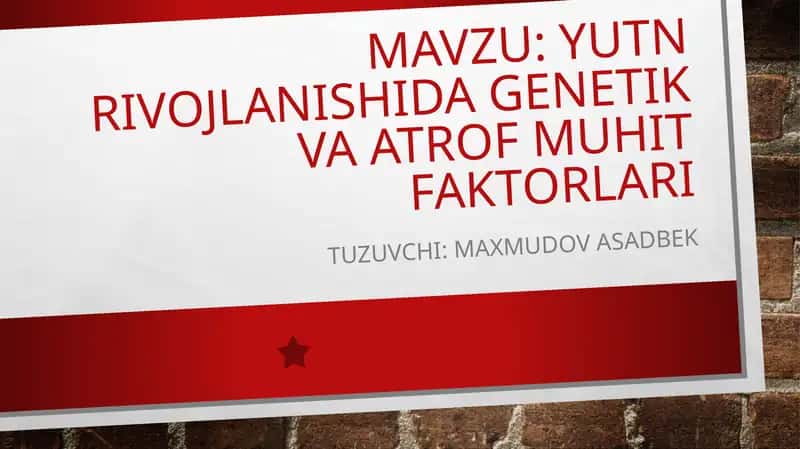 YUTN RIVOJLANISHIDA GENETIK VA ATROF MUHIT FAKTORLARI