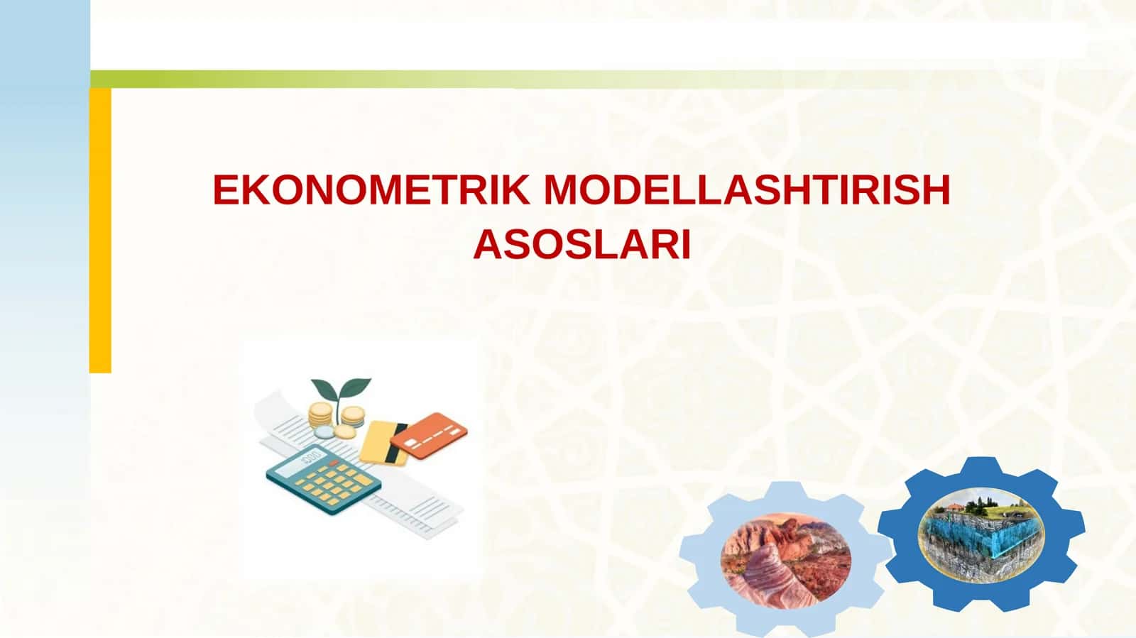 EKONOMETRIK MODELLASHTIRISH ASOSLARI