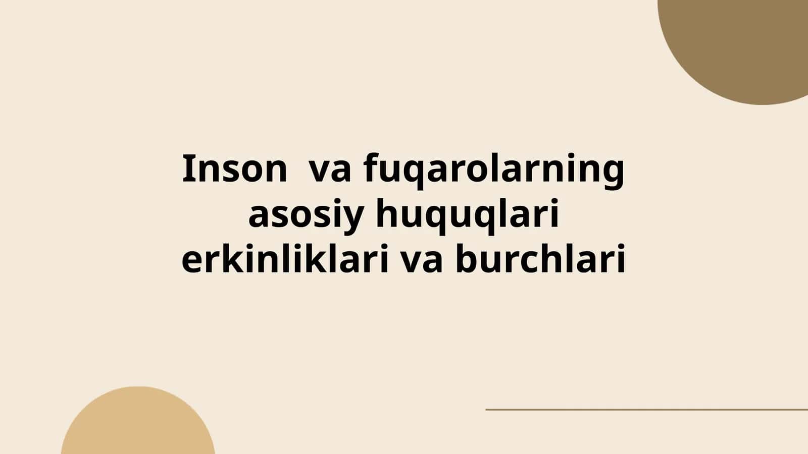 Inson va fuqarolarning asosiy huquqlari erkinliklari va burchlari