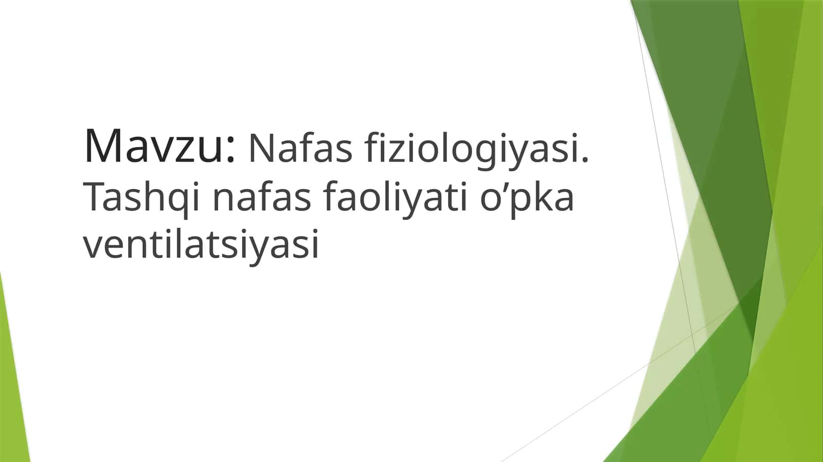 Nafasfiziologiyasi.Tashqinafasfaoliyatio’pkaventilatsiyasi