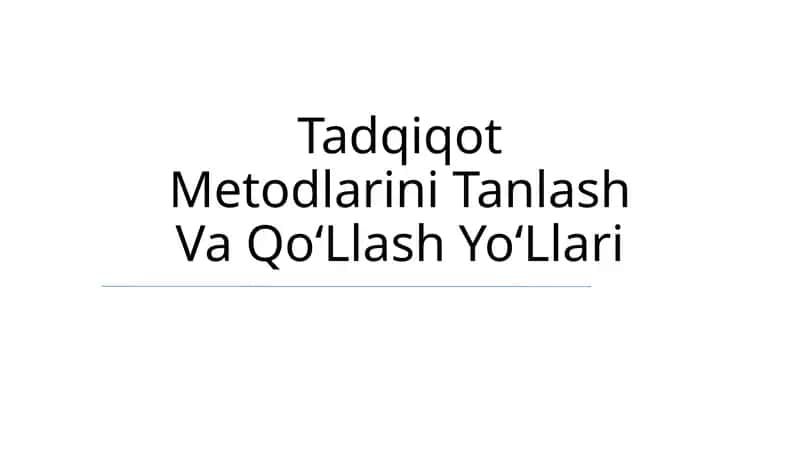 Tadqiqot Metodlarini Tanlash Va QoʻLlash YoʻLlari