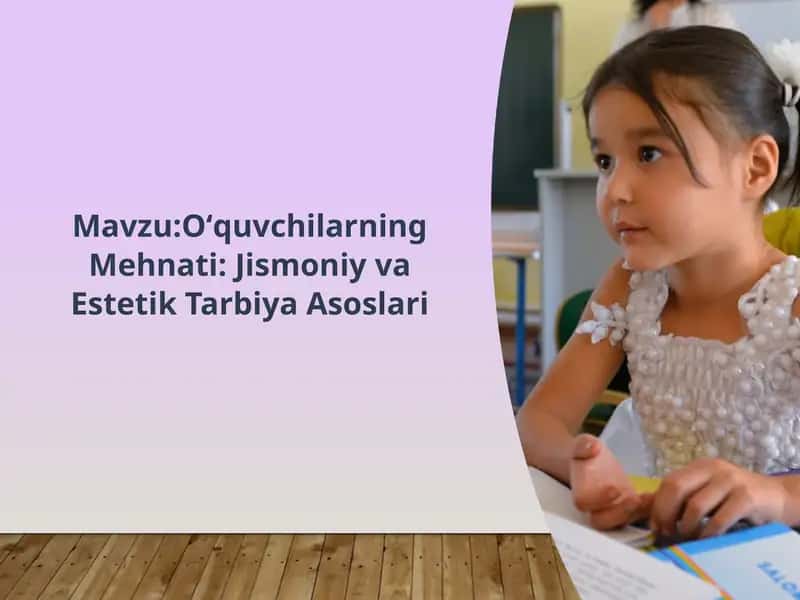 Oʻquvchilarning Mehnati: Jismoniy va Estetik Tarbiya Asoslari