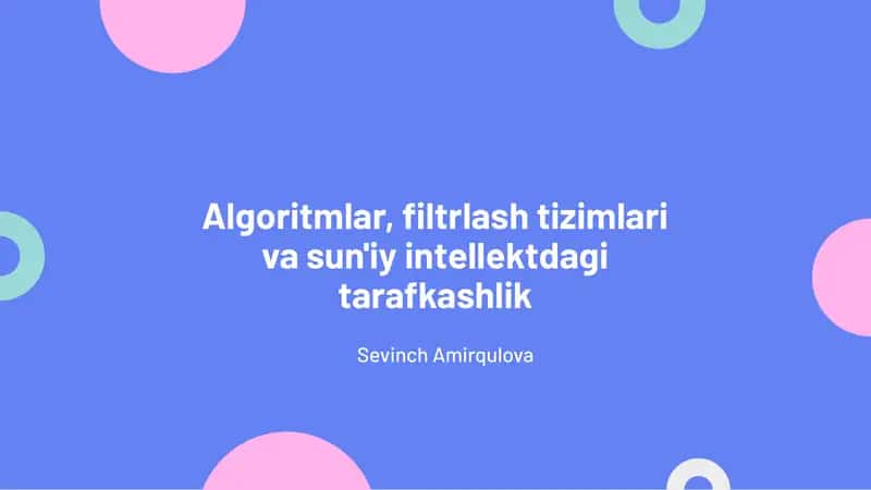 Algoritmlar, filtrlash tizimlari va sun'iy intellektdagi tarafkashlik