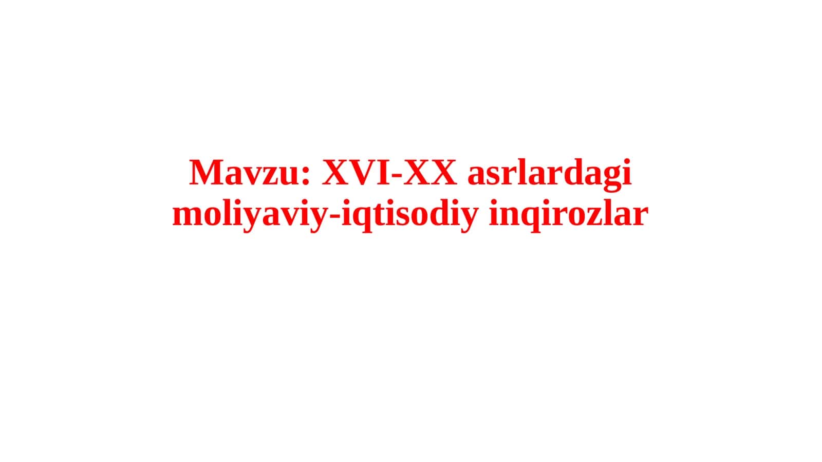 XVI-XX asrlardagi moliyaviy-iqtisodiy inqirozlar