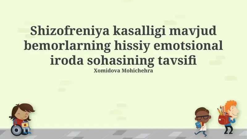 Shizofreniya kasalligi mavjud bemorlarning hissiy emotsional iroda sohasining tavsifi