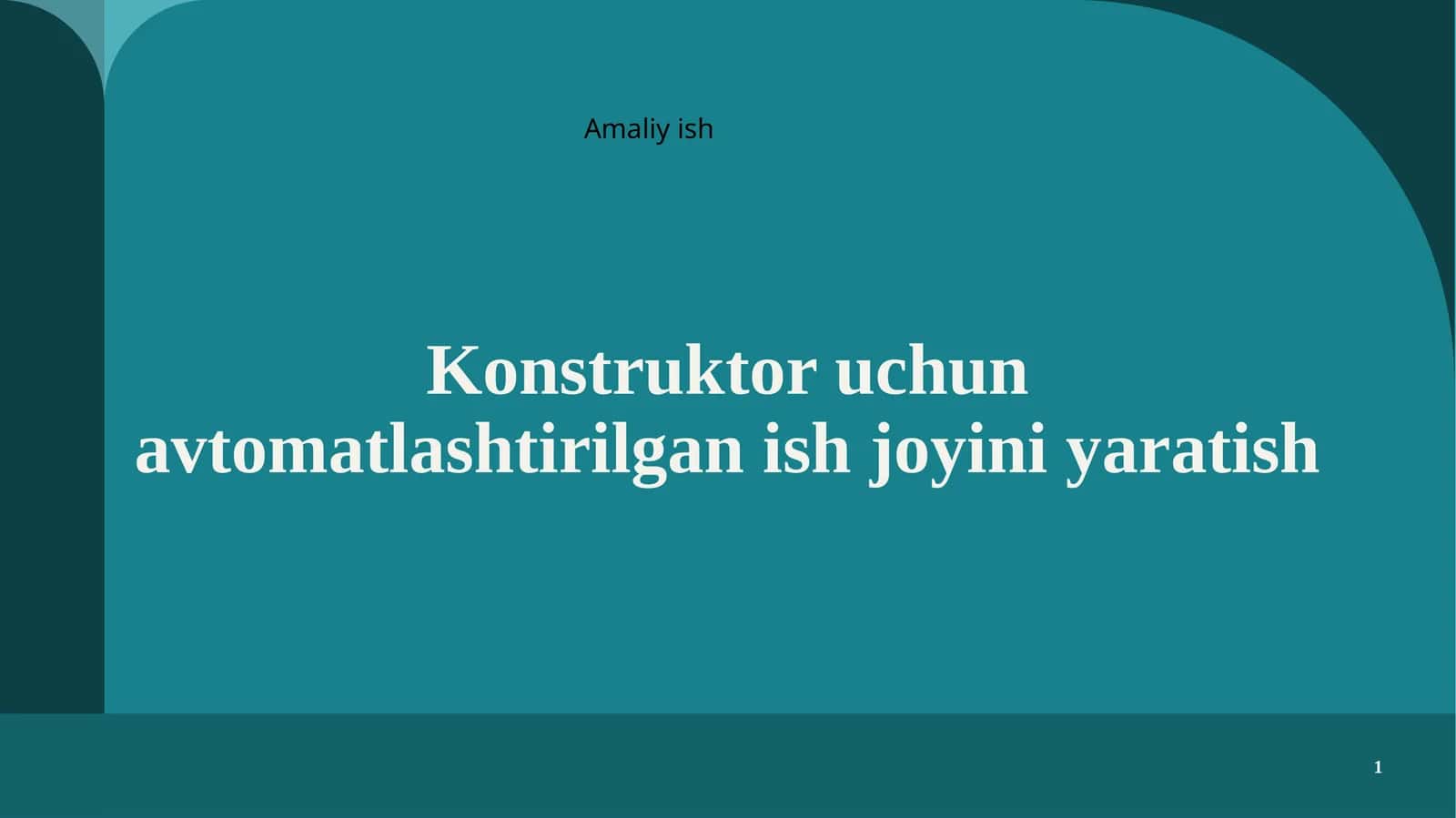 Konstruktor uchun avtomatlashtirilgan ish joyini yaratish