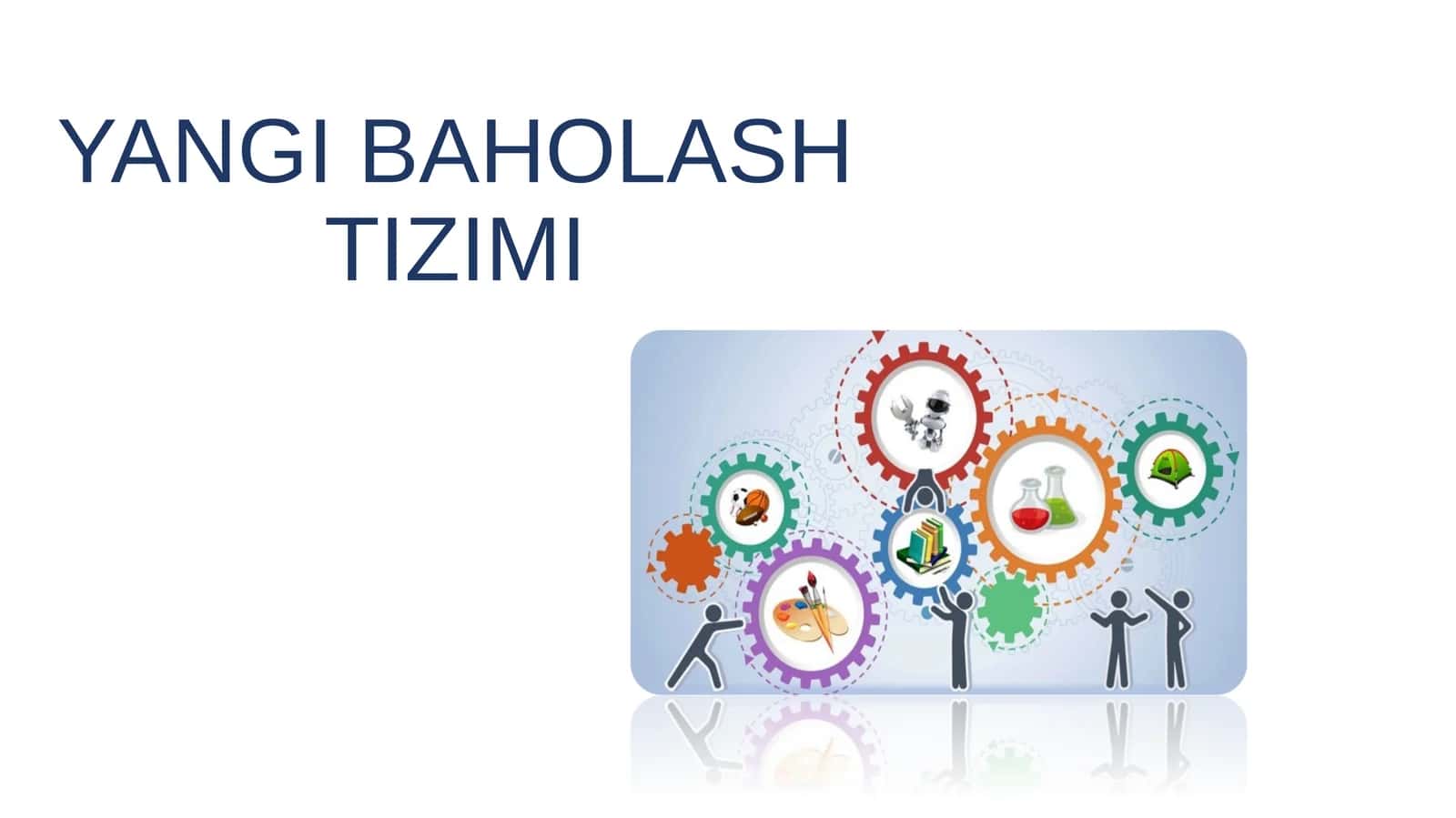Yangi baholash tizimi