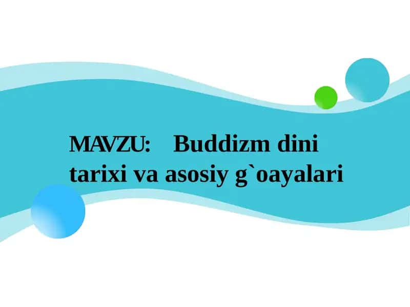 Buddizm dini tarixi va asosiy g'oayalari
