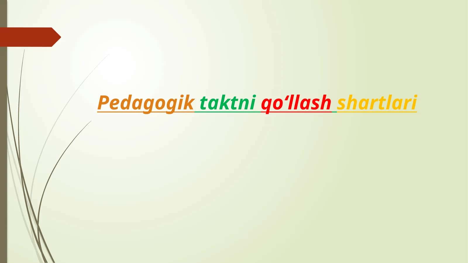Pedagogik taktni qoʻllash shartlari