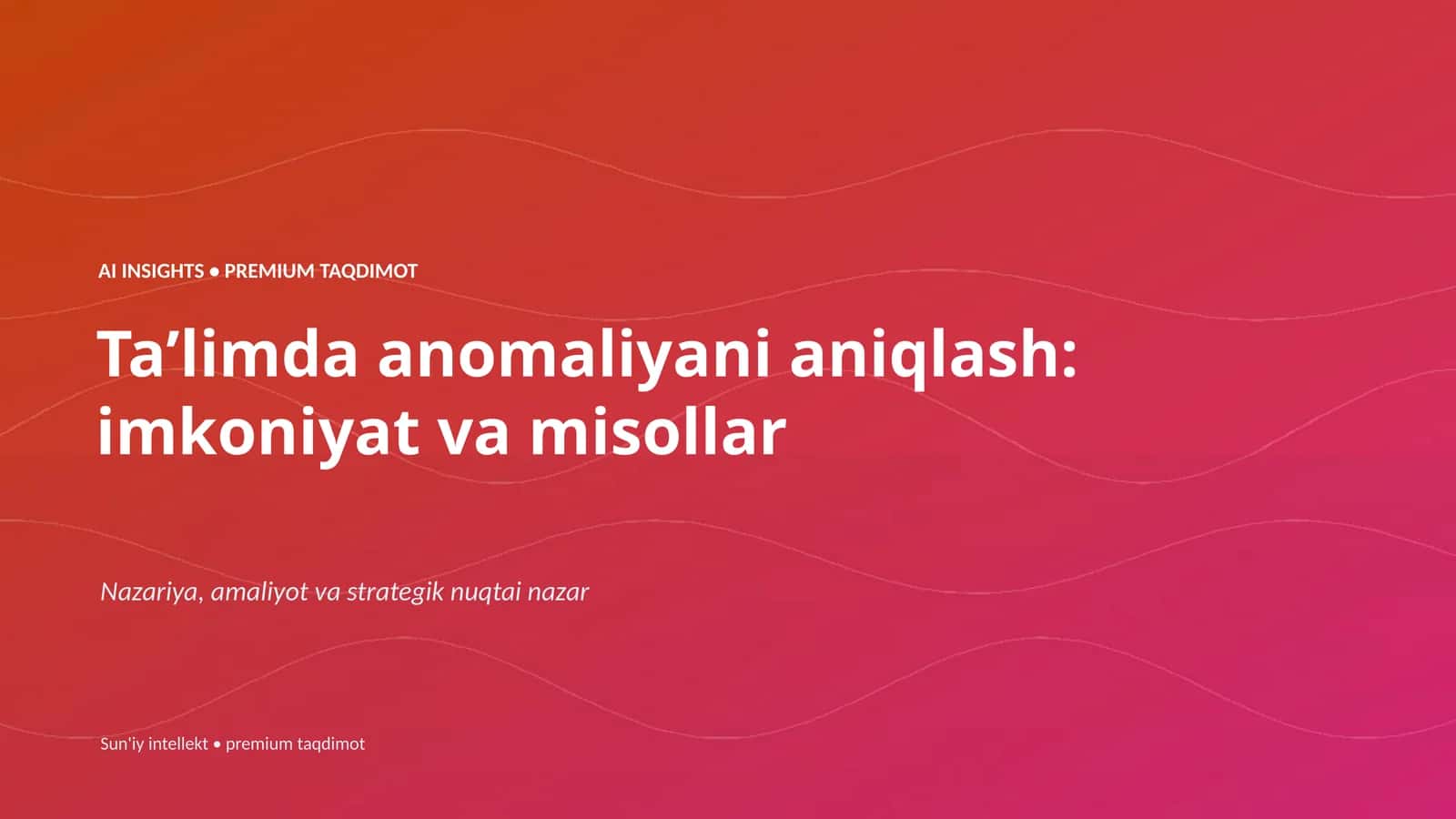 AI INSIGHTS • PREMIUM TAQDIMOT