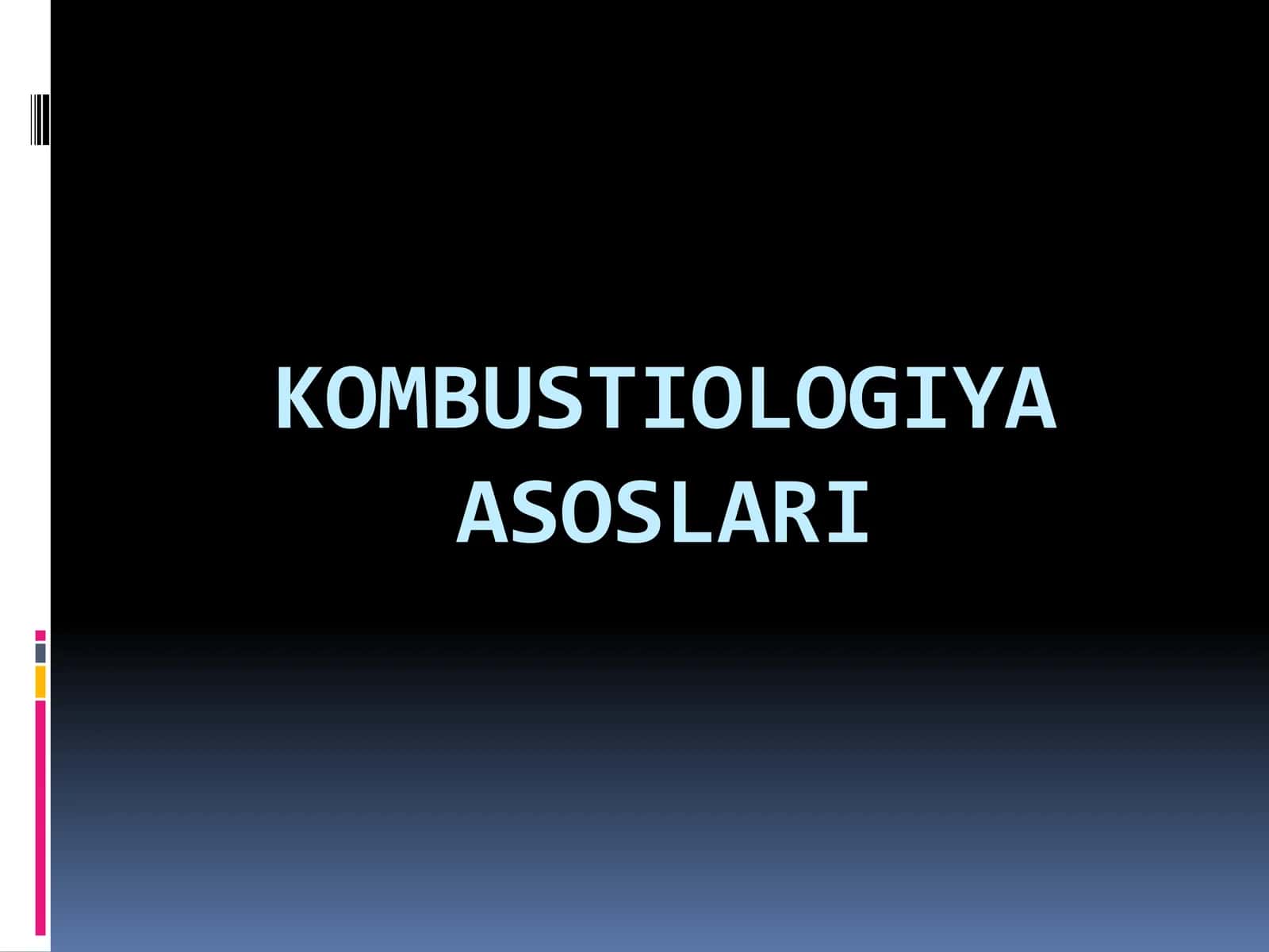 KOMBUSTIOLOGIYAASOSLARI
