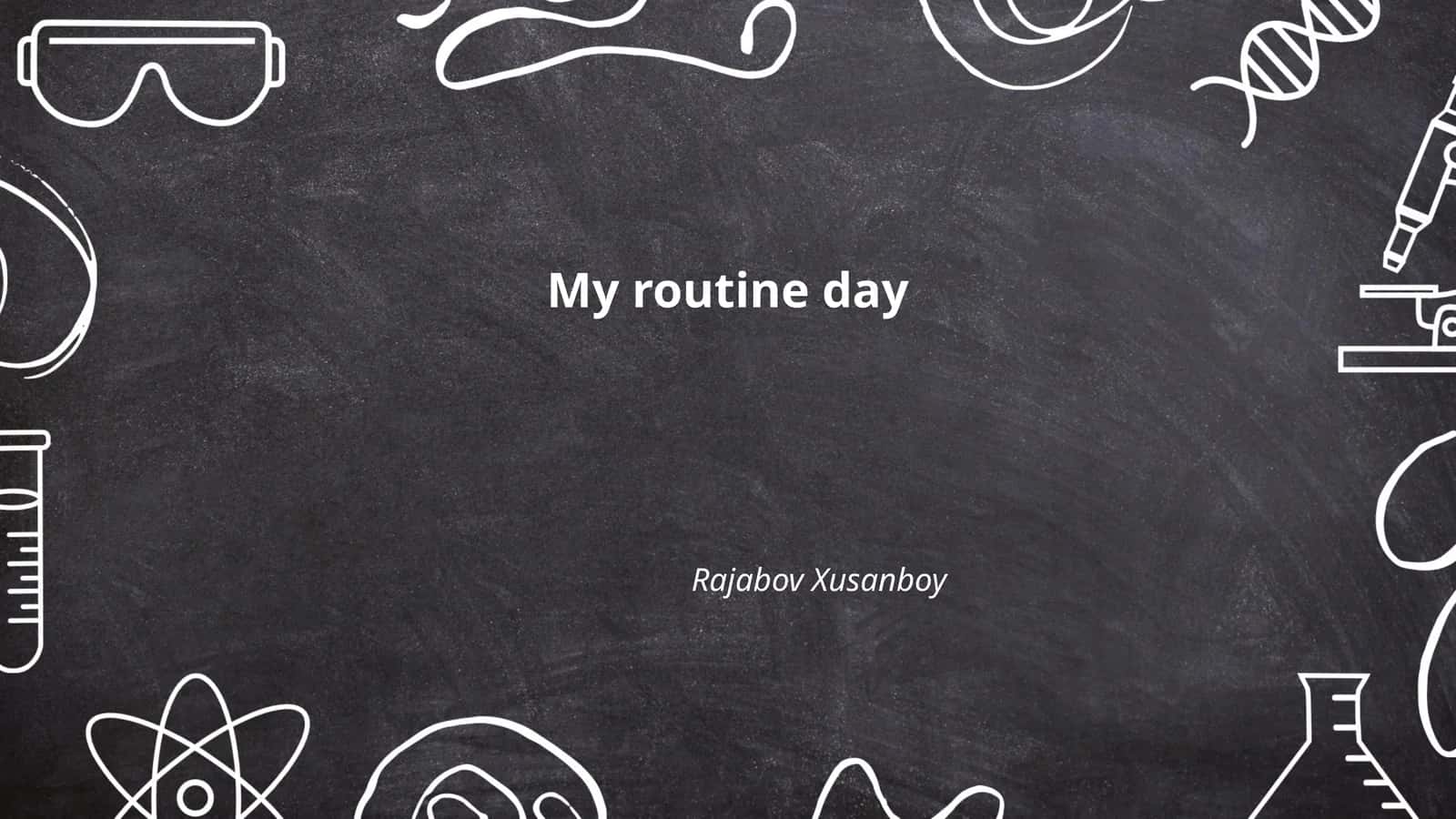 Plan: My routine day