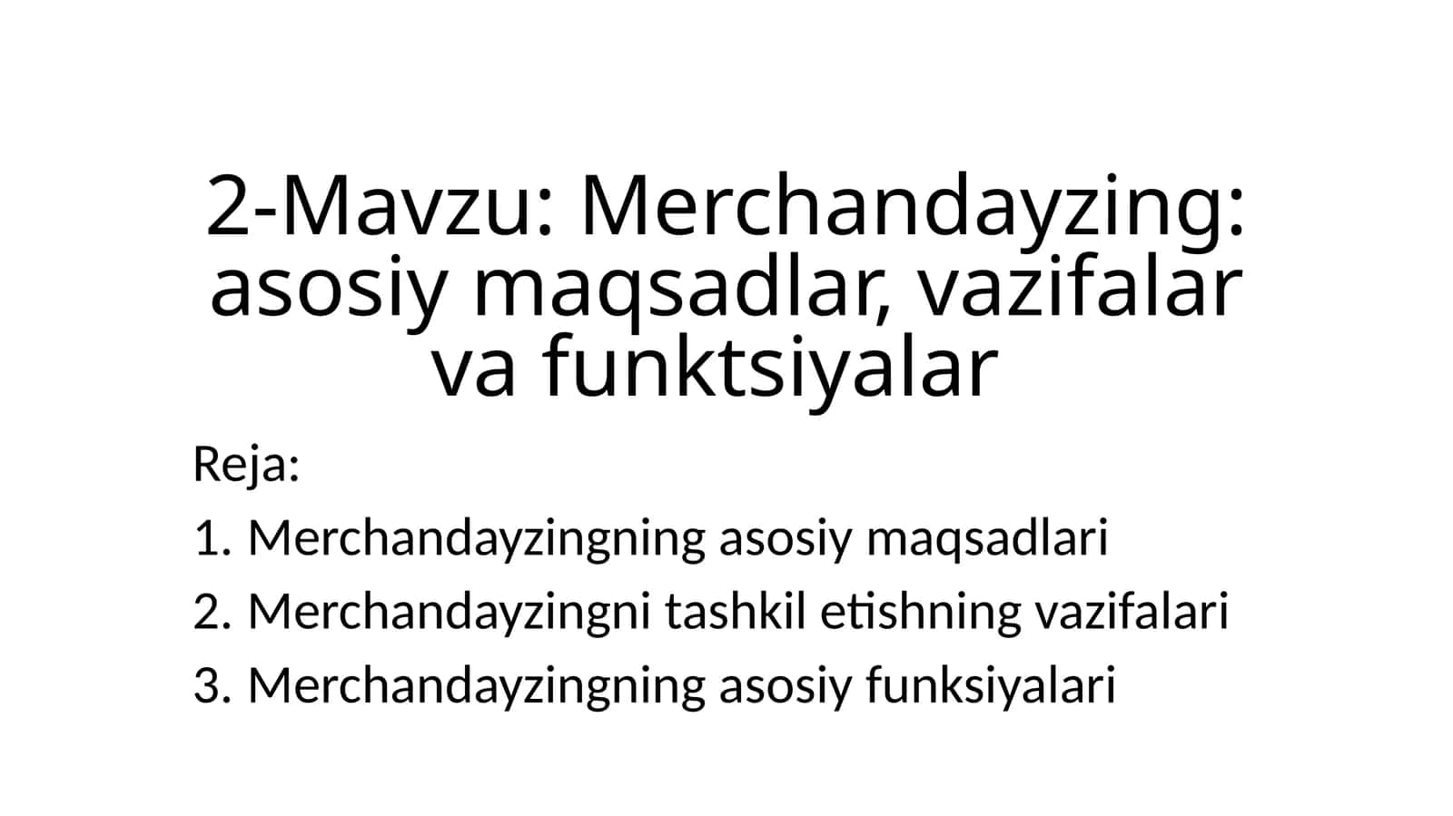 Merchandayzingning asosiy maqsadlari, vazifalari va funktsiyalari