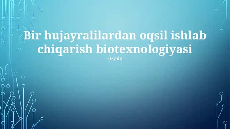 Bir hujayralilardan oqsil ishlab chiqarish biotexnologiyasi