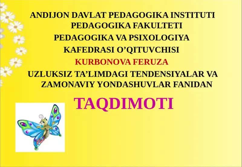 UZLUKSIZ TA’LIMDAGI TENDENSIYALAR VA ZAMONAVIY YONDASHUVLAR FANI
