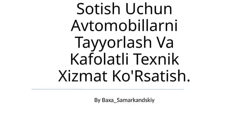 Sotish Uchun Avtomobillarni Tayyorlash Va Kafolatli Texnik Xizmat Ko'Rsatish