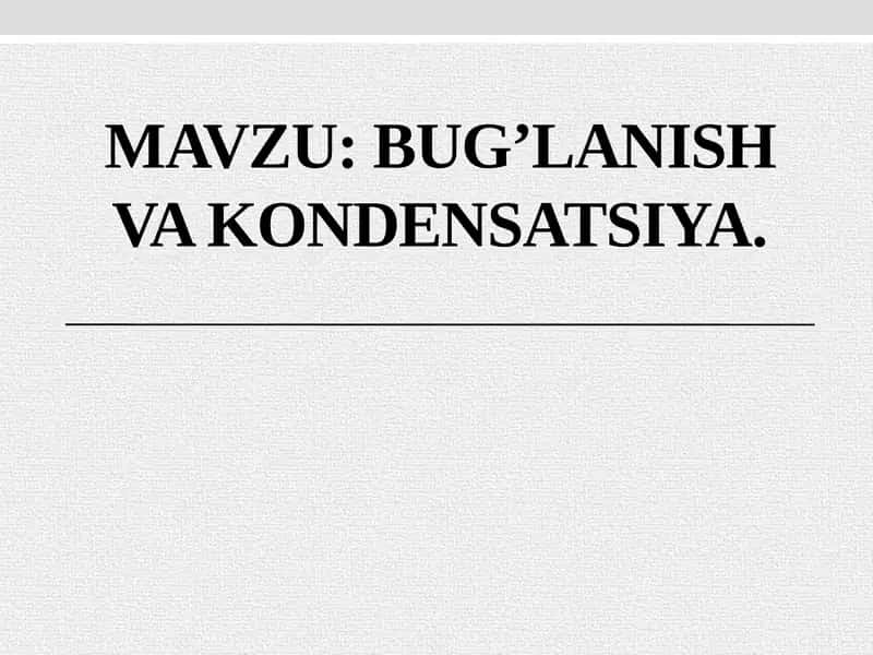 Bug’lanish va kondensatsiya