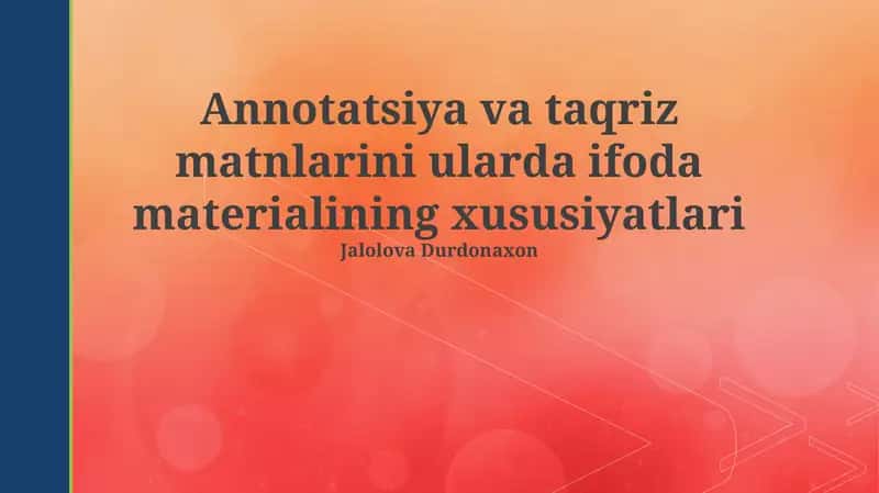 Annotatsiya va taqriz matnlarini ularda ifoda materialining xususiyatlari