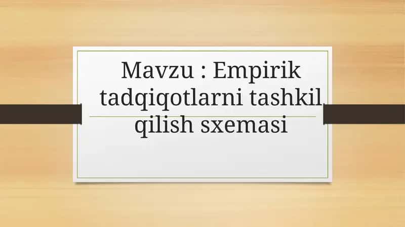 Empirik tadqiqotlarni tashkil qilish sxemasi