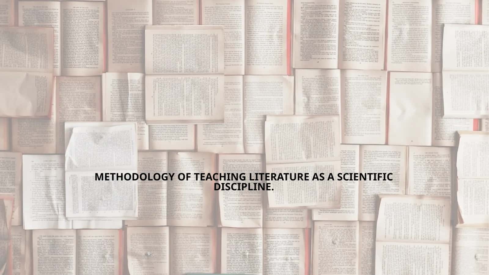 METHODOLOGYOF TEACHING LITERATURE AS A SCIENTIFIC DISCIPLINE