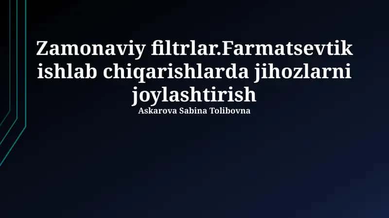 Zamonaviy filtrlar.Farmatsevtik ishlab chiqarishlarda jihozlarni joylashtirish